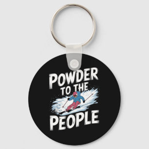 Funny Freerider Skier Skiing Quote - Powder To The Key Ring