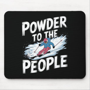Funny Freerider Skier Skiing Quote - Powder To The Mouse Mat