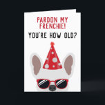 Funny French Bulldog Birthday Card<br><div class="desc">This funny french bulldog birthday card is sure to put a smile on the face of the birthday boy or girl who has a sense of humour. The design features an illustration of a cool looking white coloured french bulldog wearing a red party hat and sunglasses with the wording "Pardon...</div>