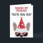 Funny French Bulldog Birthday Card<br><div class="desc">This funny french bulldog birthday card is sure to put a smile on the face of the birthday boy or girl who has a sense of humour. The design features an illustration of a cool looking white coloured french bulldog wearing a red party hat and sunglasses with the wording "Pardon...</div>
