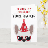 Funny French Bulldog Birthday Card