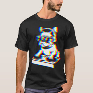 Funny French Bulldog DJ Glitch Rave EDM Music Part T-Shirt