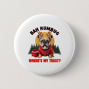Funny French Bulldog h Humbug Where's My Treat' 6 Cm Round Badge