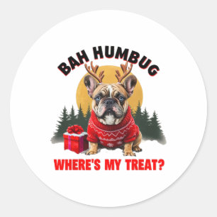 Funny French Bulldog h Humbug Where's My Treat'  Classic Round Sticker