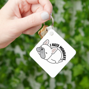 Funny French Bulldog I Hate Mondays Key Ring