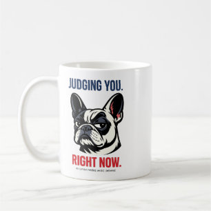 Funny French Bulldog Judging You Coffee Mug