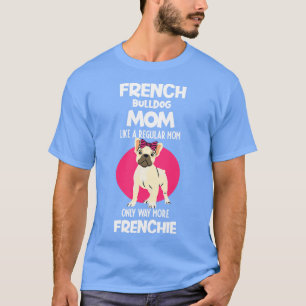 Funny French Bulldog Lovers Gift Dog Frenchie 34 T-Shirt