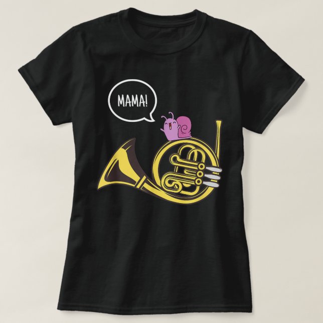 Funny French Horn Mama Snail Music Band Joke Gift3 T-Shirt (Design Front)
