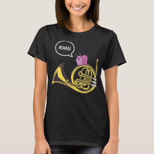 Funny French Horn Mama Snail Music Band Joke Gift3 T-Shirt