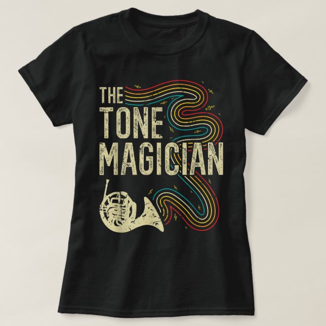 Funny French Horn, Tone Magician Hornist Horn Play T-Shirt (Design Front)