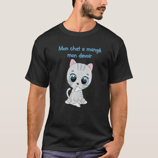 Funny French Teacher Gift Ideas MON CHAT A MANGE M T-Shirt (Front)