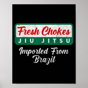 Funny Fresh Chokes BJJ Brazillian Jiu Jitsu MMA Poster