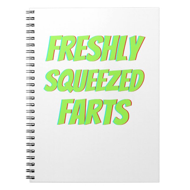 Funny Freshly Squeezed Farts Notebook (Front)