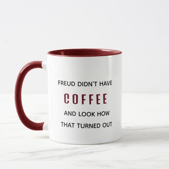 Funny Freud Didn’t Have Coffee Psychology Mug (Left)