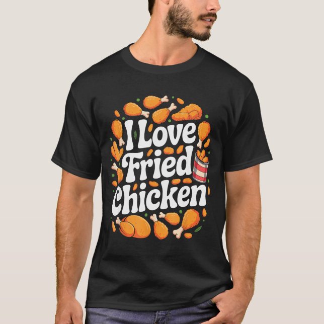 Funny Fried Chicken Art For Men Women Kids Fast Fo T-Shirt (Front)