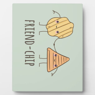 Funny Friend-chip potato chips Plaque