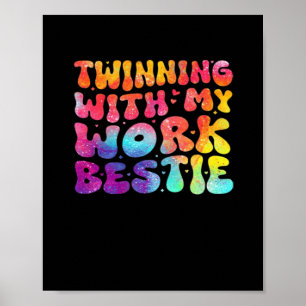 Funny Friends Twinning With My Work Bestie Spirit Poster