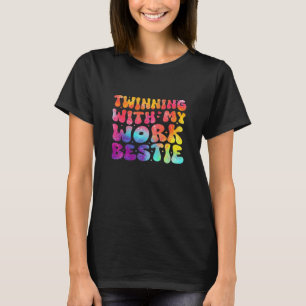Funny Friends Twinning With My Work Bestie Spirit T-Shirt