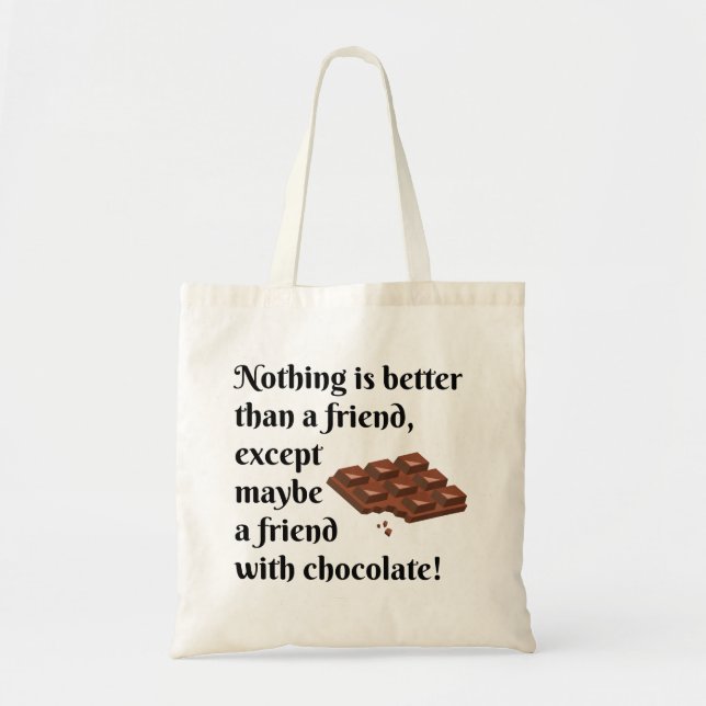 Funny Friends With Chocolate Black Text Tote Bag (Front)