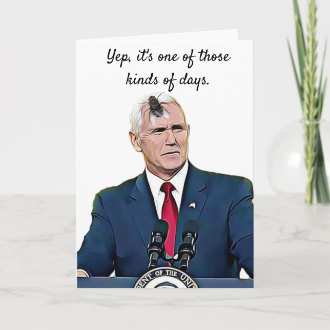 Funny Friendship Card, Fly on Pence's Head Bad Day Card (Front)