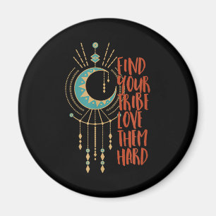 Funny Friendship  Find Your Tribe Love Them Hard Magnet