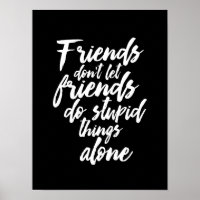 Funny Friendship Goals Friends Don't Let Friends