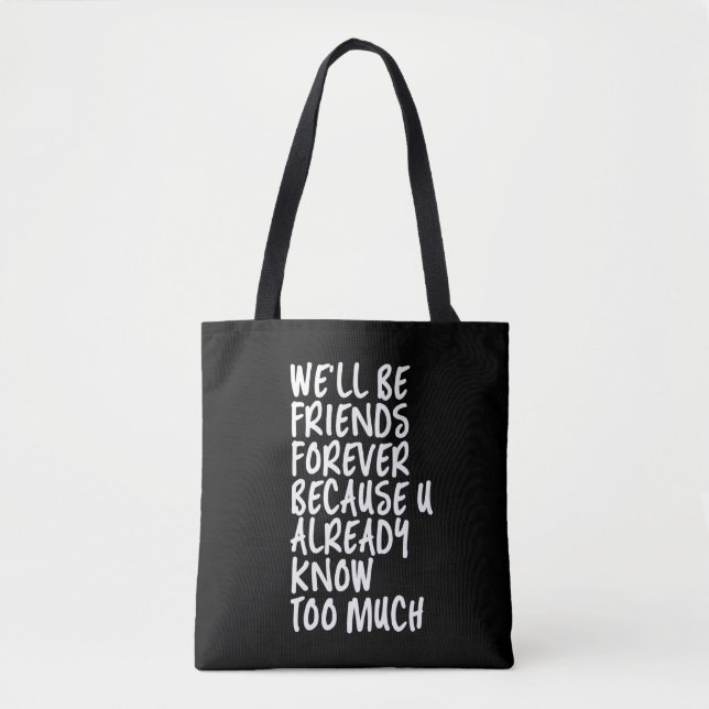 Funny Friendship Quote Best Friends Forever BFF Tote Bag (Front)
