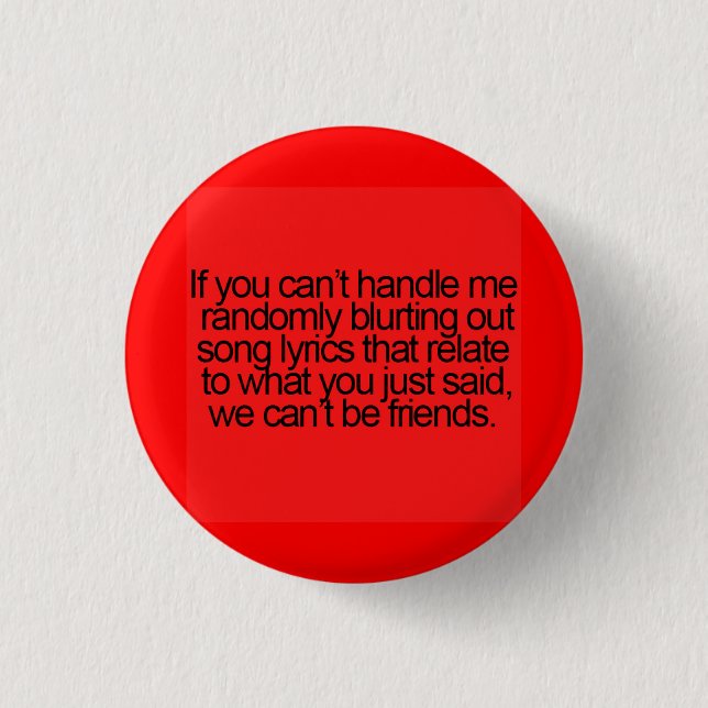 FUNNY FRIENDSHIP QUOTES RANDOMLY BLURTING OUT LYRI 3 CM ROUND BADGE (Front)