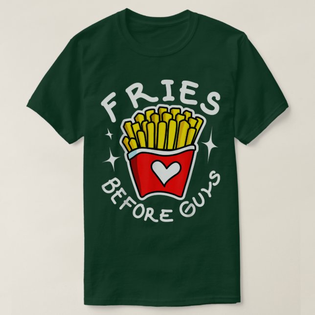 Funny Fries Over Guys Fun Cute BFF  T-Shirt (Design Front)