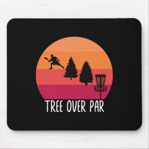 Funny Frisbee Quote - Tree Over Par. Trees Disc Go Mouse Mat