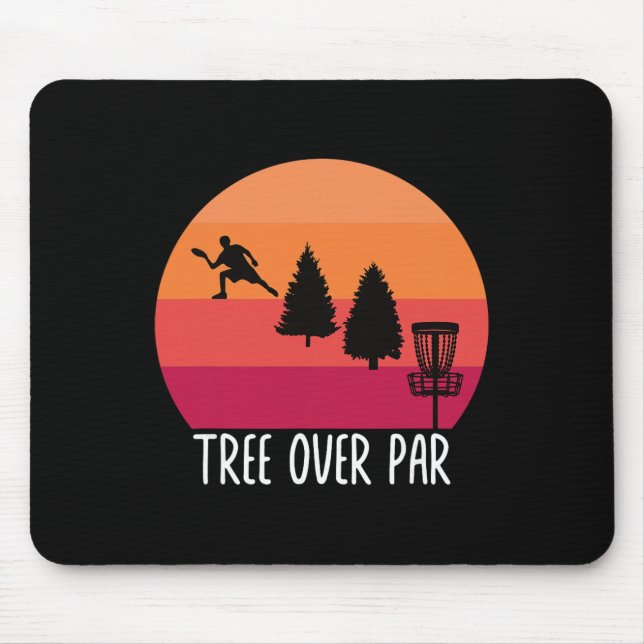 Funny Frisbee Quote - Tree Over Par. Trees Disc Go Mouse Mat (Front)