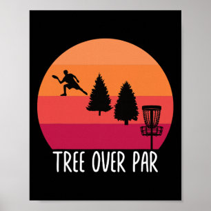 Funny Frisbee Quote - Tree Over Par. Trees Disc Go Poster