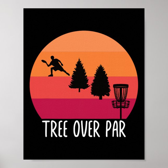 Funny Frisbee Quote - Tree Over Par. Trees Disc Go Poster (Front)