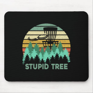 Funny Frisbee Stupid Tree Disc Golf Gift Flying Di Mouse Mat