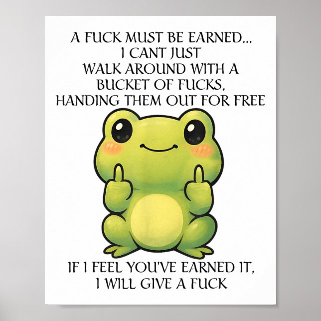 Funny Frog A Fck Must Be Earned I Can't Just Walk  Poster (Front)
