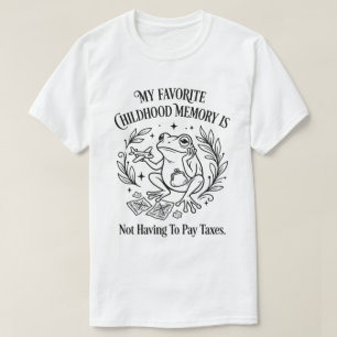 Funny Frog Childhood Memory Not Paying Taxes T-Shirt