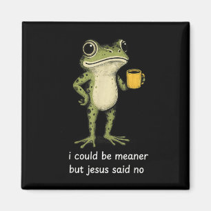 Funny Frog Coffee Lover Sarcastic Jesus Quote Magnet