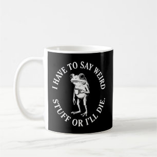 Funny Frog Coffee Say Weird Stuff Vintage Humour Mug
