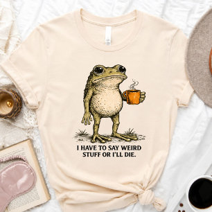 Funny Frog Coffee Shirt Sarcastic Meme T-Shirt