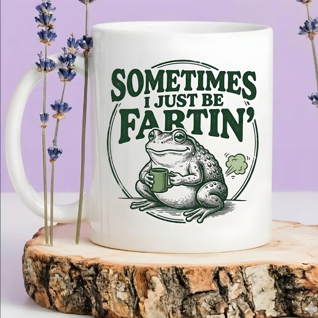 Funny Frog Farting Mug Sometimes I Just Be Fartin  (Creator Uploaded)
