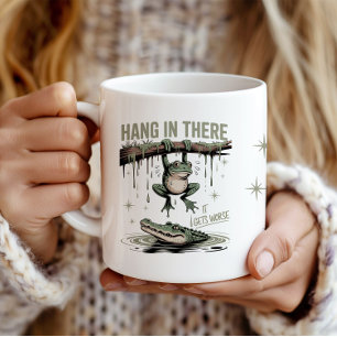 Funny Frog “Hang in There, It Gets Worse” Coffee Mug