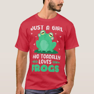 Funny Frog Just A Girl Who Toadally Loves Frogs Gi T-Shirt