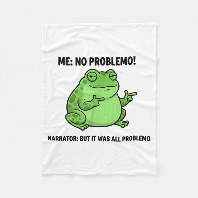 Funny Frog Me No Problemo Narrator But It Was All  Fleece Blanket (Front)