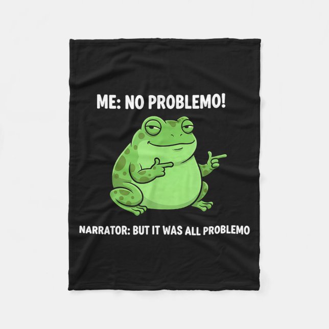 Funny Frog Me No Problemo Narrator But It Was All  Fleece Blanket (Front)