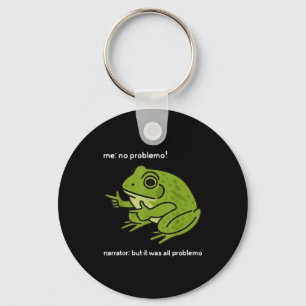 Funny Frog Me No Problemo Narrator But It Was All  Key Ring