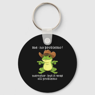 Funny Frog Me No Problemo Narrator But It Was All  Key Ring