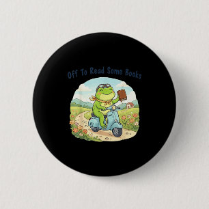 Funny frog meme off to read some books lovers 6 cm round badge