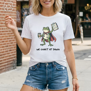 Funny Frog Nurse We Chart at Dawn Cute Medical T-Shirt