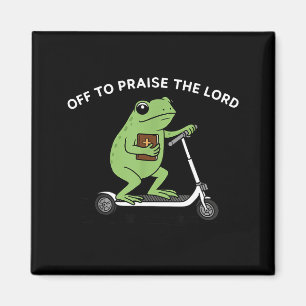 Funny Frog Off To Praise The Lord Meme Quote Funny Magnet