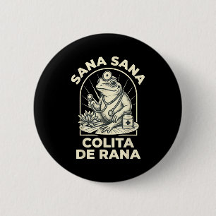 Funny Frog Sana Sana Colita De Rana Cute Mexican N 6 Cm Round Badge